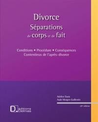 Divorce : séparations de corps et de fait : conditions, procédure, conséquences, contentieux de l'après-divorce
