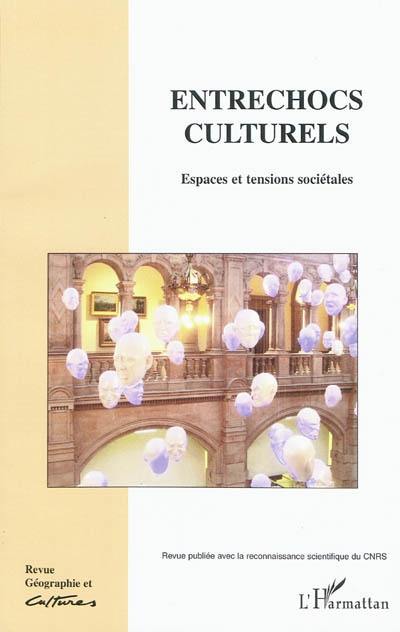 Géographie et cultures, n° 68. Entrechocs culturels : espaces et tensions sociétales