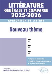 Littérature générale et comparée 2025-2026, agrégation de lettres (TP) : nouveau thème