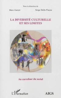 La diversité culturelle et ses limites : actes de l'université d'été 2012 de l'AIGS, Association interrégionale de guidance et de santé et de l'IEM, Institut d'études mondialistes