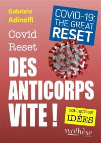 Covid reset : des anticorps vite !