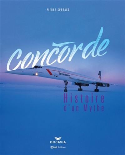 Concorde : histoire d'un mythe