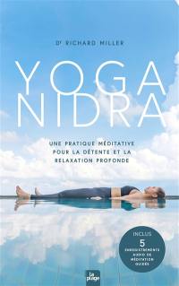 Yoga nidra : une pratique méditative pour la détente et la relaxation profonde