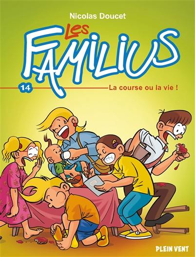 Les Familius. Vol. 14. La course ou la vie !