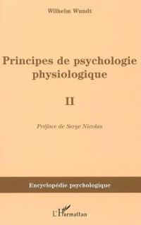 Principes de psychologie physiologique. Vol. 2
