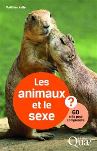 Les animaux et le sexe : 60 clés pour comprendre