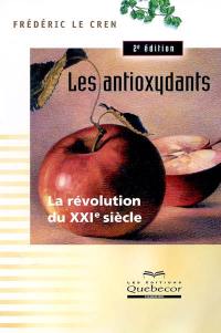 Les Antioxydants, la révolution du XXIe siècle