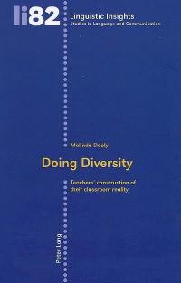 Doing diversity : teacher's construction of their classrooom reality