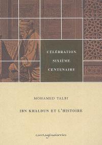 Ibn Khaldun et l'histoire : célébration sixième centenaire