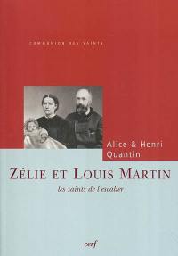 Zélie et Louis Martin : les saints de l'escalier