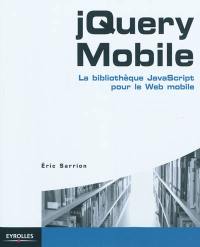 jQuery Mobile : la bibliothèque JavaScript pour le Web mobile
