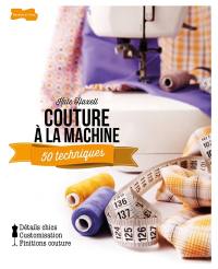 Couture à la machine : 50 techniques