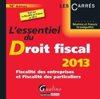 L'essentiel du droit fiscal 2013 : fiscalité des entreprises et fiscalité des particuliers