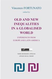 Old and new inequalities in a globalised world : experiences from Europe and Latin America