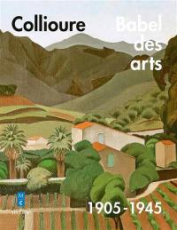 Collioure, Babel des arts : 1905-1945