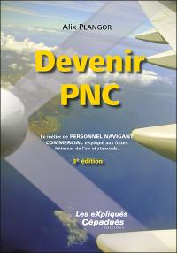 Devenir PNC : le métier de personnel navigant commercial expliqué aux futurs hôtesses de l'air et stewards
