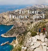 Le tour de France à pied : 6.000 kilomètres le long des frontières