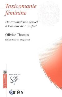 Toxicomanie féminine : du traumatisme sexuel à l'amour de transfert
