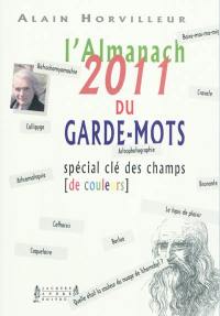 Almanach du garde-mots 2011 : spécial clé des champs de couleurs