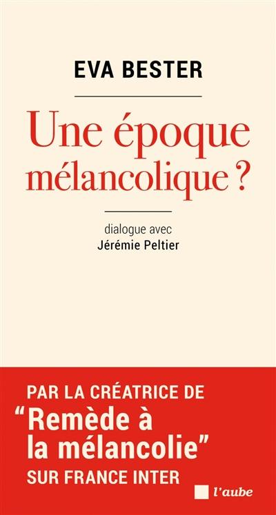 Une époque mélancolique ? : dialogue avec Jérémie Peltier