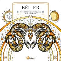 Bélier : mon petit cahier d'astrologie et de coloriage