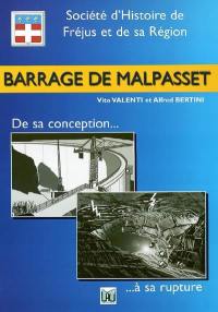 Barrage de Malpasset : de sa conception à sa rupture