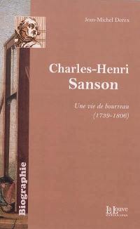 Charles-Henri Sanson : une vie de bourreau : 1739-1806