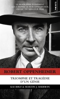 Robert Oppenheimer : triomphe et tragédie d'un génie