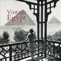 Vintage Egypt : crusing the Nile in the golden age of travel