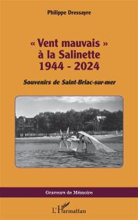 Vent mauvais à la Salinette : 1944-2024 : souvenirs de Saint-Briac-sur-Mer