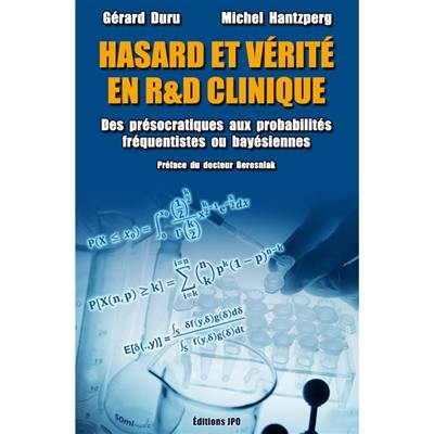 Hasard et vérité en R & D clinique : des présocratiques aux probabilités fréquentistes ou bayésiennes