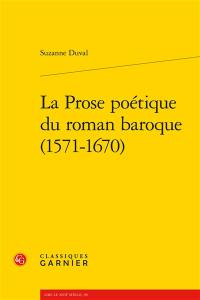 La prose poétique du roman baroque (1571-1670)