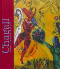 Chagall, entre guerre et paix