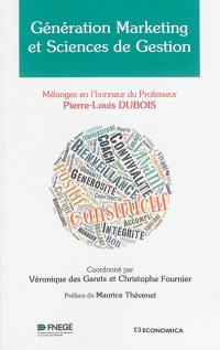 Génération marketing et sciences de gestion : mélanges en l'honneur du professeur Pierre-Louis Dubois