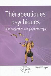 Thérapeutiques psychiques : de la suggestion à la psychothérapie