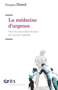La médecine d'urgence : vers de nouvelles formes de travail médical