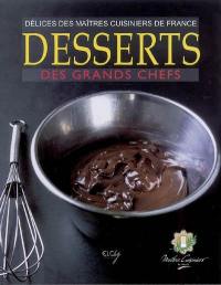 Desserts des grands chefs : délices des maîtres cuisiniers de France