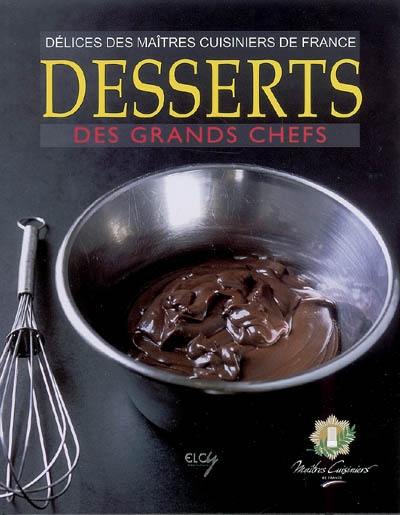 Desserts des grands chefs : délices des maîtres cuisiniers de France