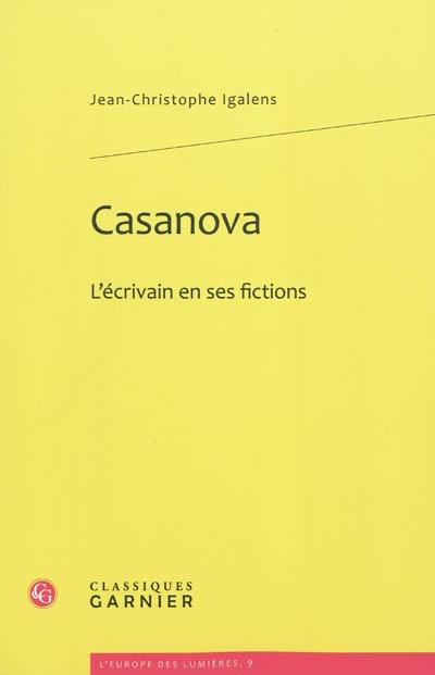 Casanova, l'écrivain en ses fictions