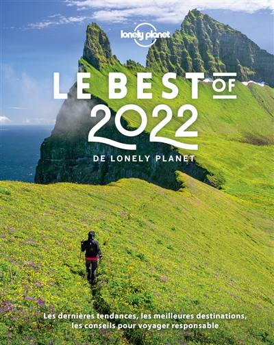 Le best of 2022 de Lonely Planet : les dernières tendances, les meilleures destinations, les conseils pour voyager responsable