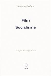 Film socialisme : dialogues avec visages auteurs