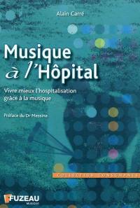 Musique à l'hôpital : vivre mieux l'hospitalisation grâce à la musique