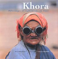 Khora : pèlerinages et explorations au Tibet