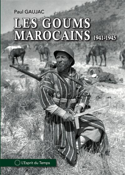 Les goums marocains pendant la Seconde Guerre mondiale : 1941-1945