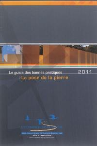 La pose de la pierre : le guide des bonnes pratiques : 2011