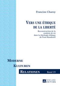 Vers une éthique de la liberté : reconstruction de la conduite de vie dans la théologie éthique de Trutz Rendtorff