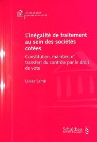 L'inégalité de traitement au sein des sociétés cotées : constitution, maintien et transfert du contrôle par le droit de vote