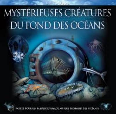 Mystérieuses créatures du fond des océans