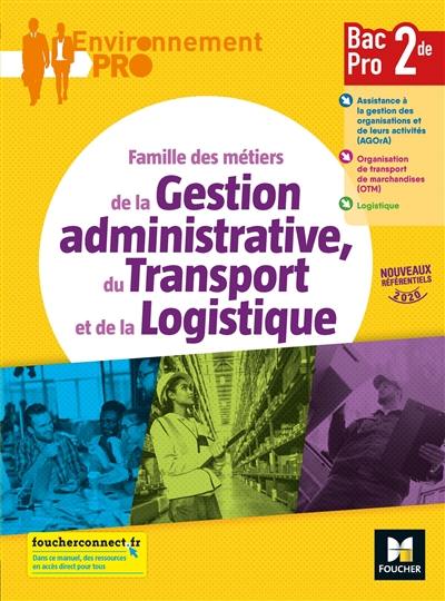 Famille des métiers de la gestion administrative, du transport et de la logistique : 2de bac pro : nouveaux référentiels 2020