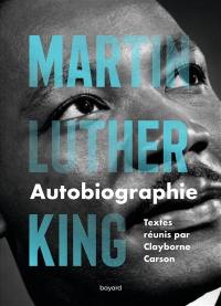 Martin Luther King : autobiographie
